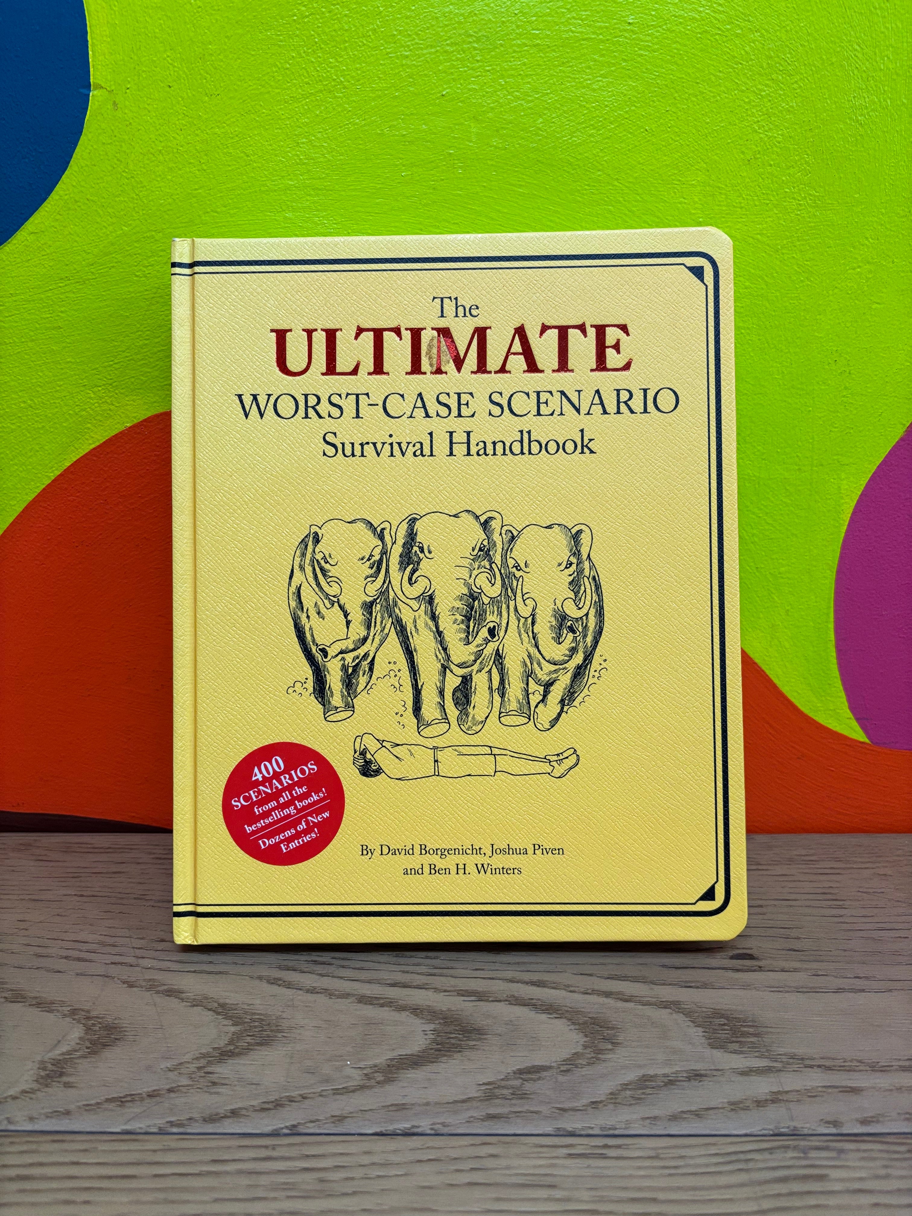 The Ultimate Worst-Case Scenario Survival Handbook