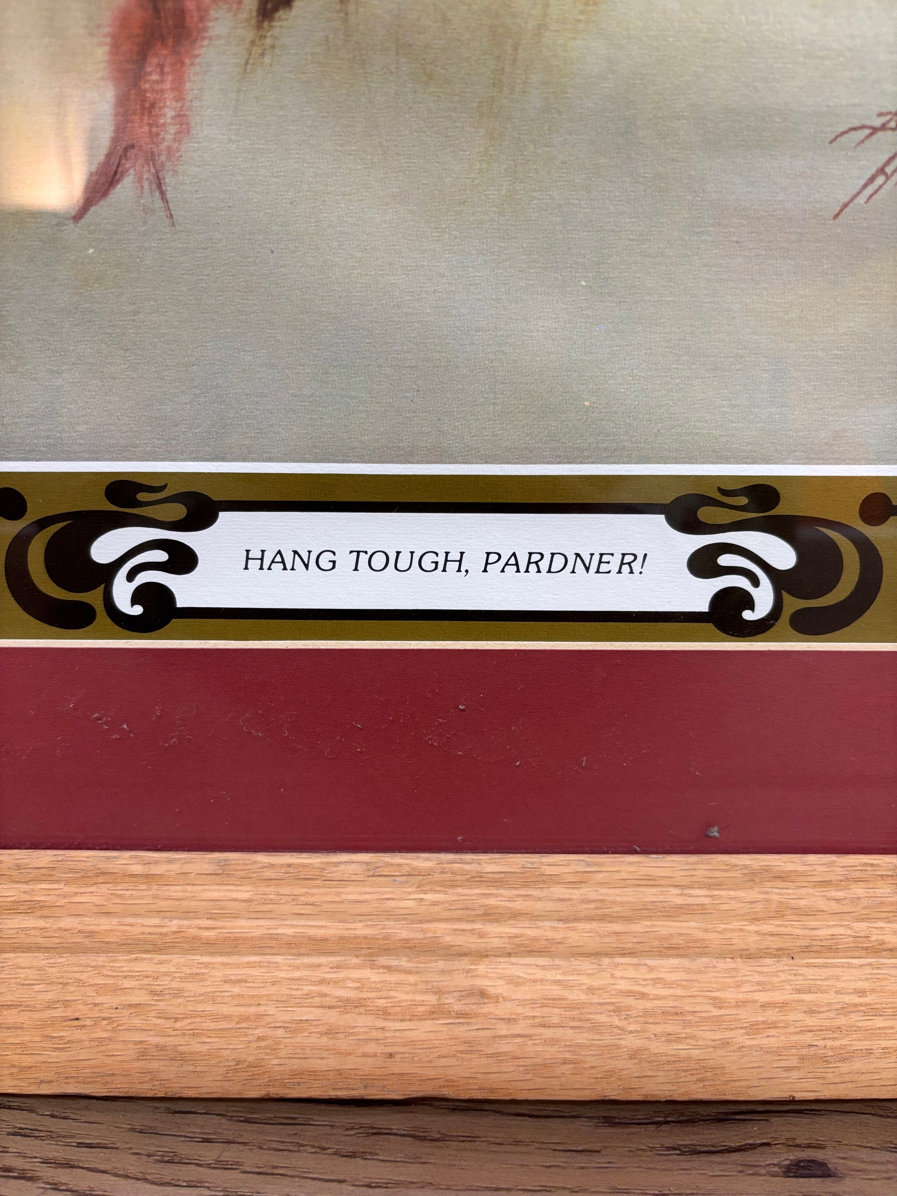 Hang Tough, Pardner! Print by Bill Hampton