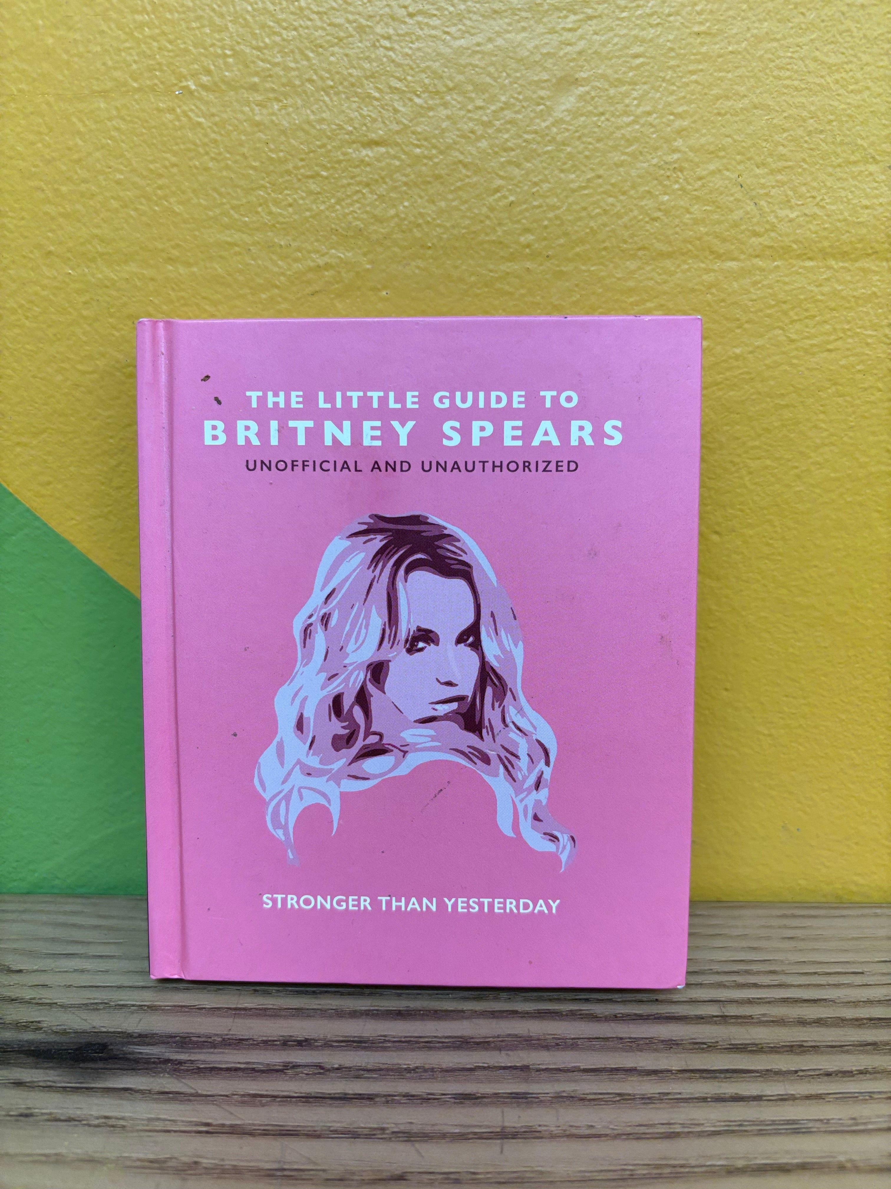The Little Guide to Britney Spears: Stronger Than Yesterday