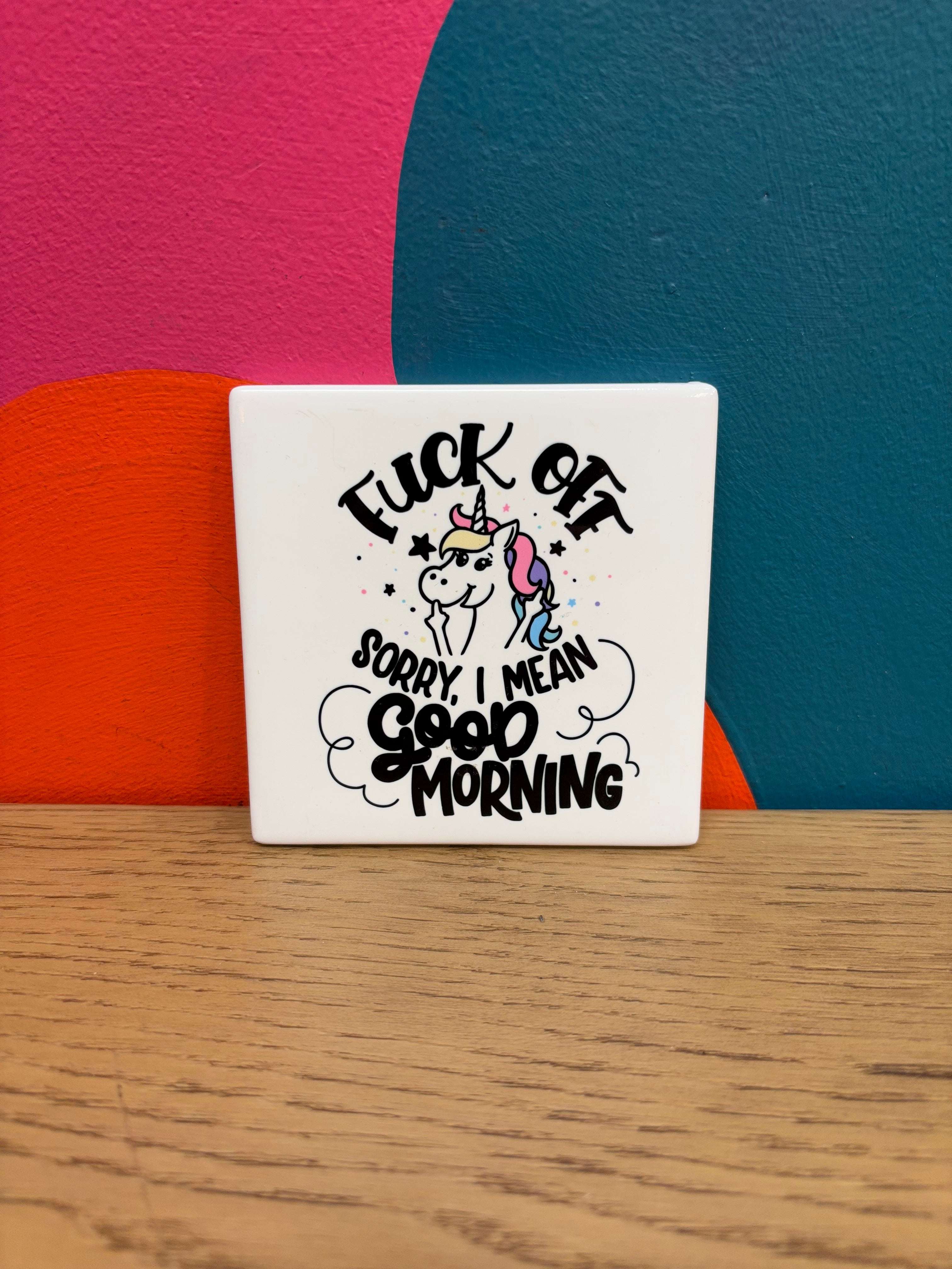 "F*** Off. Sorry, I Mean Good Morning" Ceramic Coaster