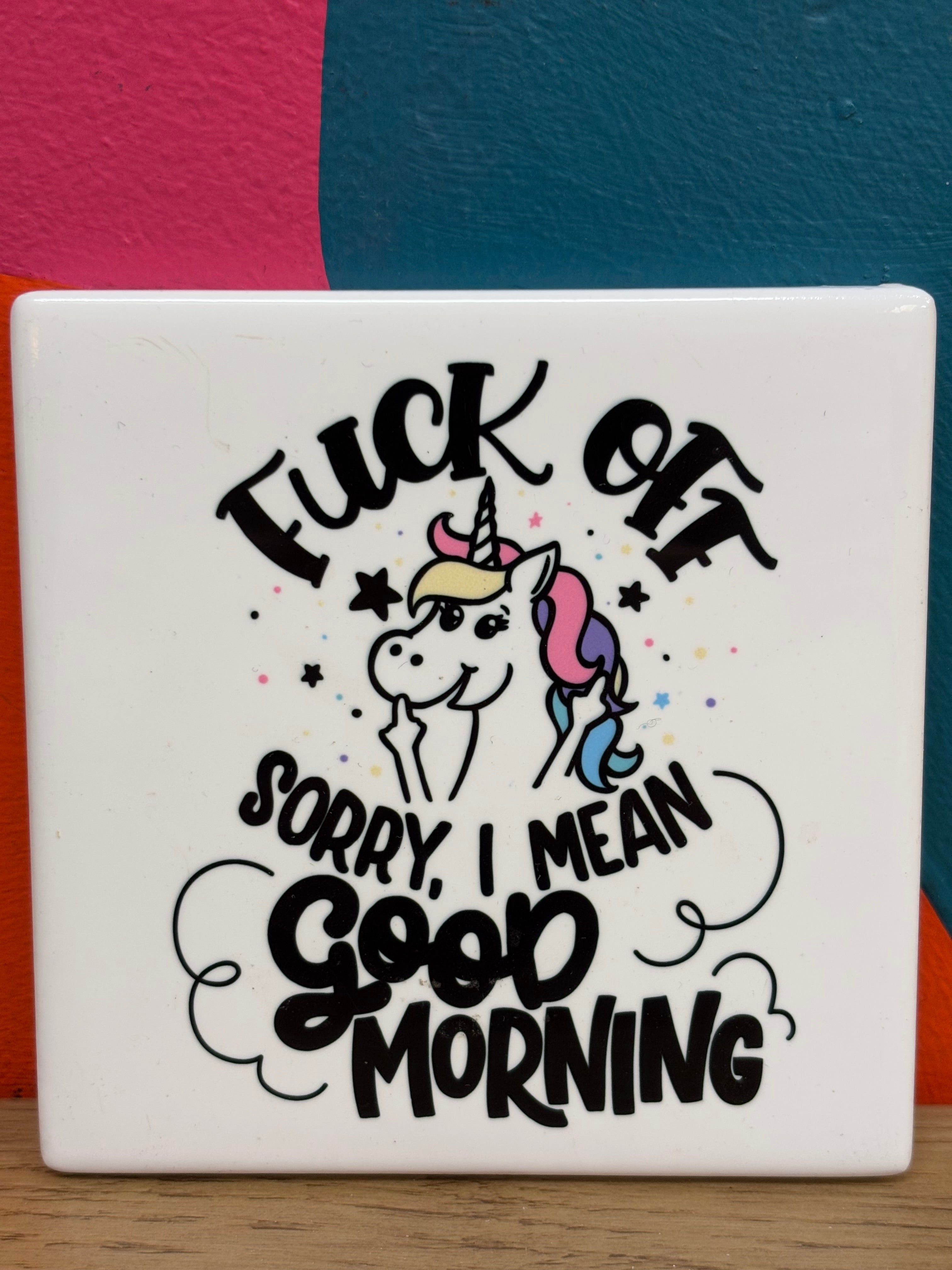 "F*** Off. Sorry, I Mean Good Morning" Ceramic Coaster