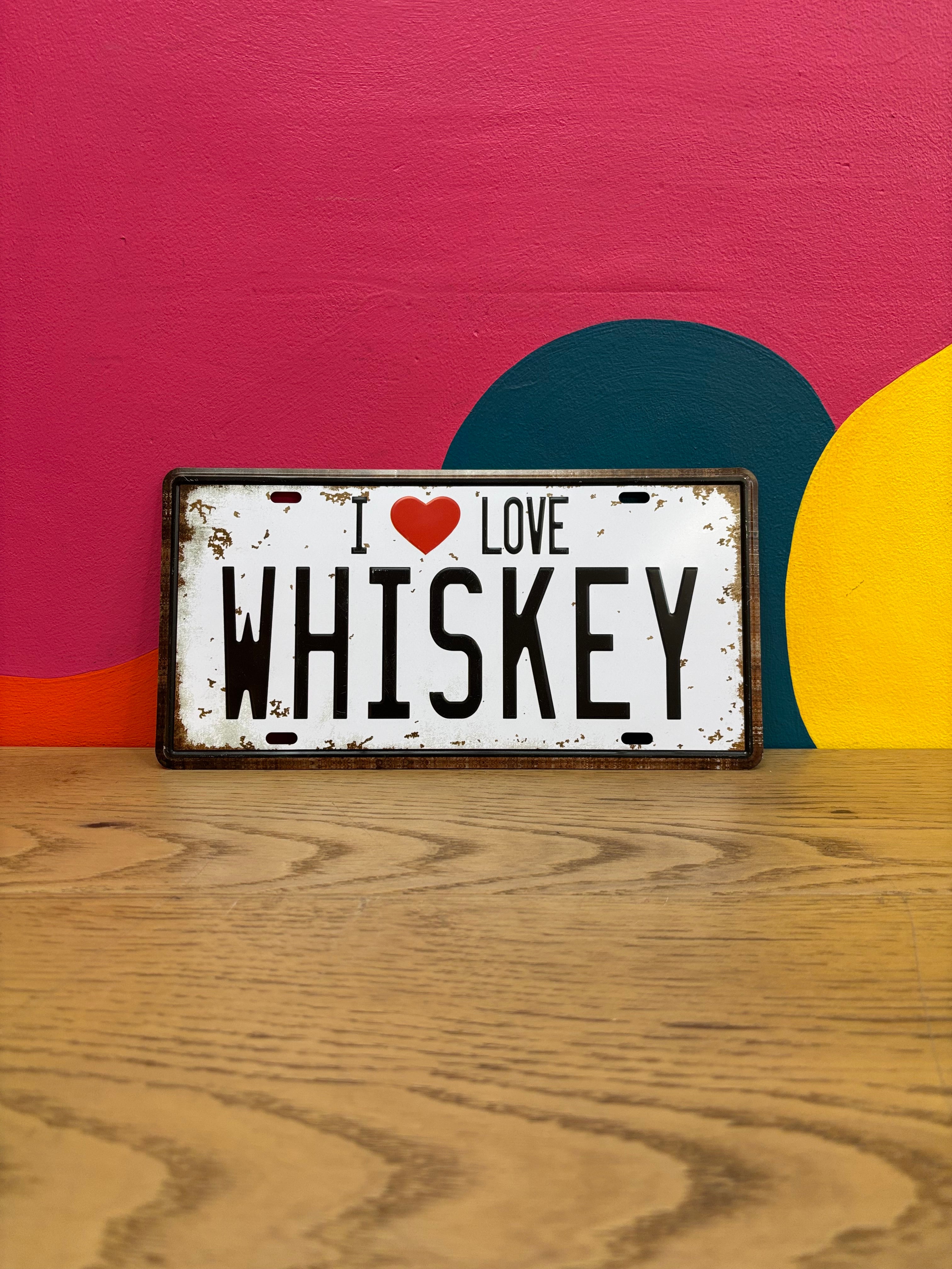 "I Love Whiskey" License Plate Sign