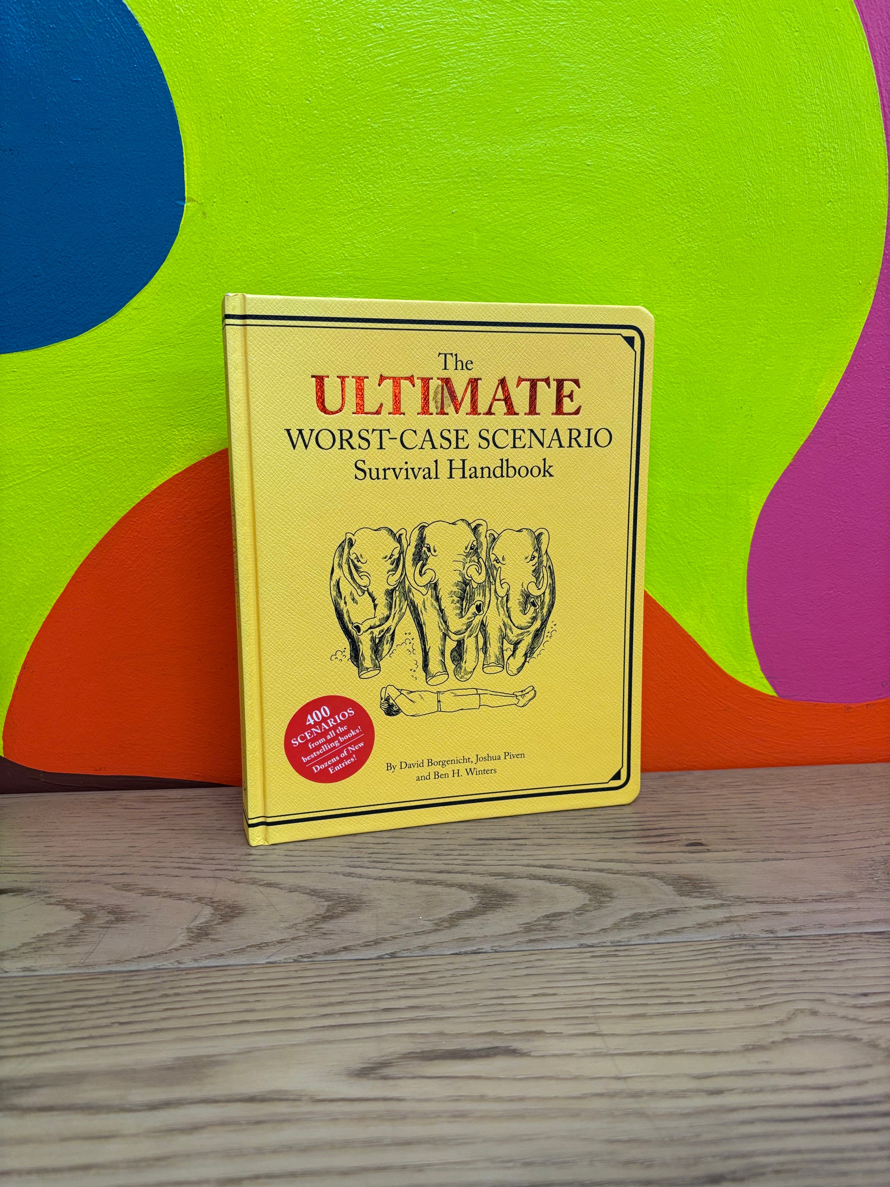 The Ultimate Worst-Case Scenario Survival Handbook
