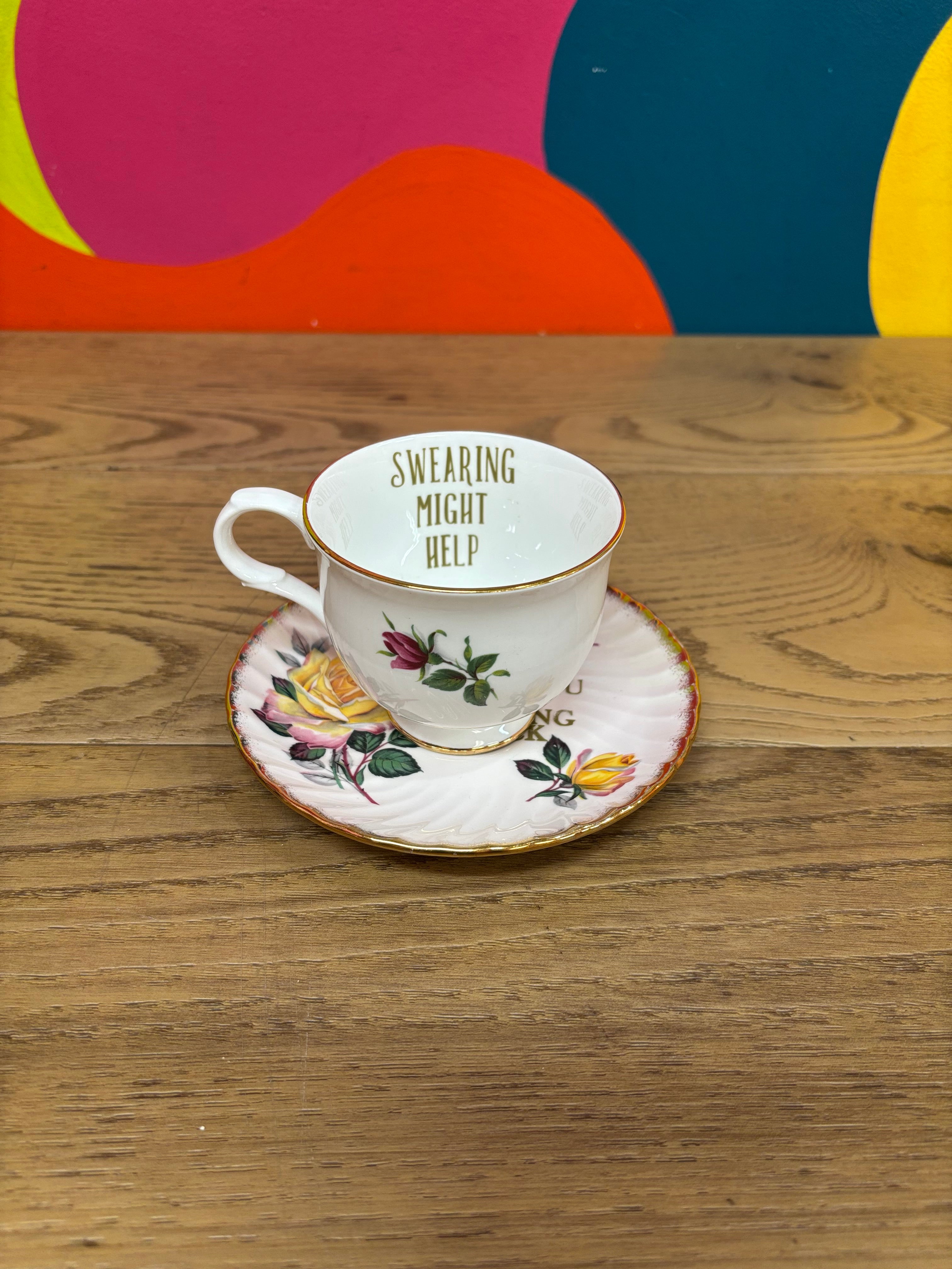 "Swearing Might Help" Teacup & Saucer