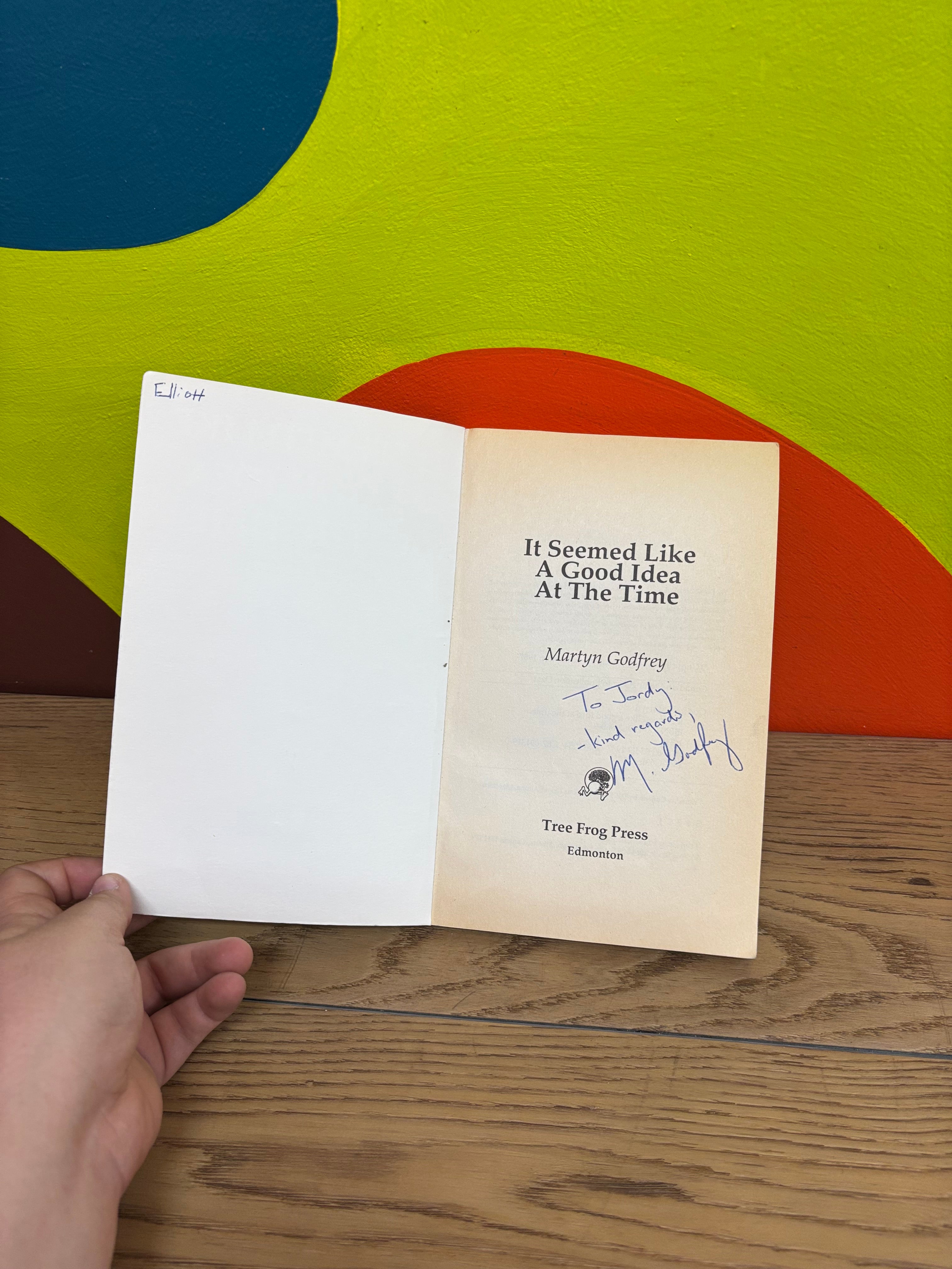 Signed - It Seemed Like A Good Idea At The Time Paperback