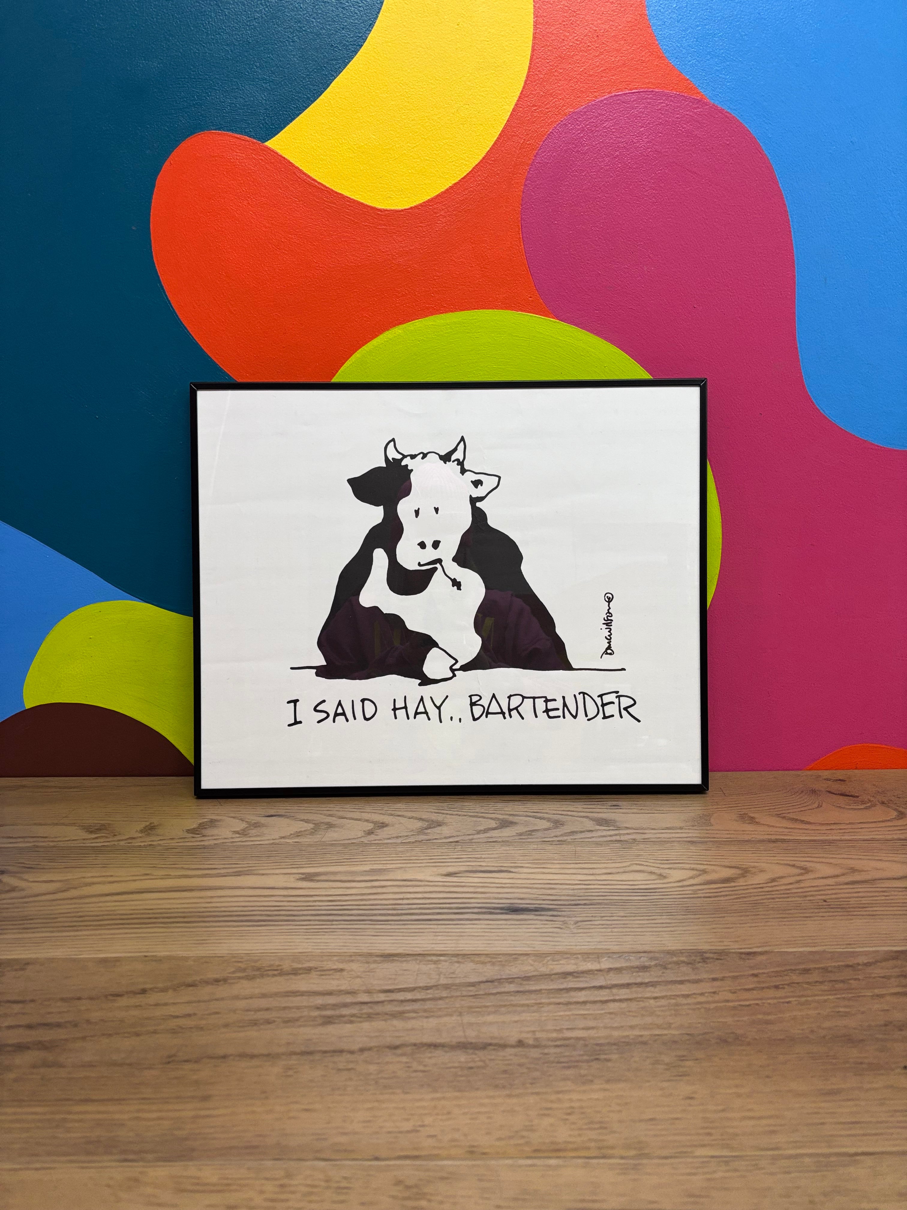 "I Said Hay.. Bartender" Print by Doug Wilson