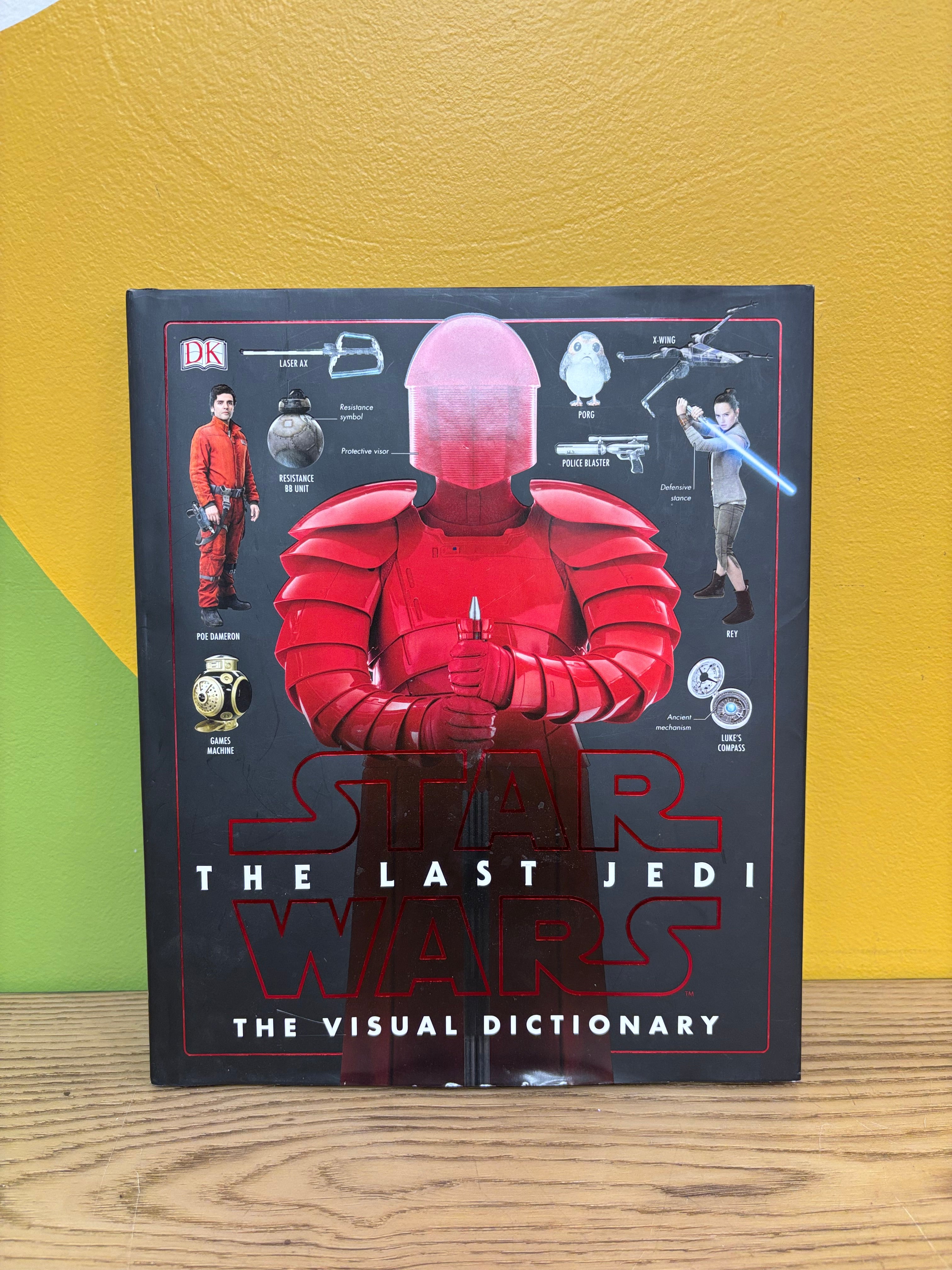 Star Wars: The Last Jedi: The Visual Dictionary by Pablo Hidalgo