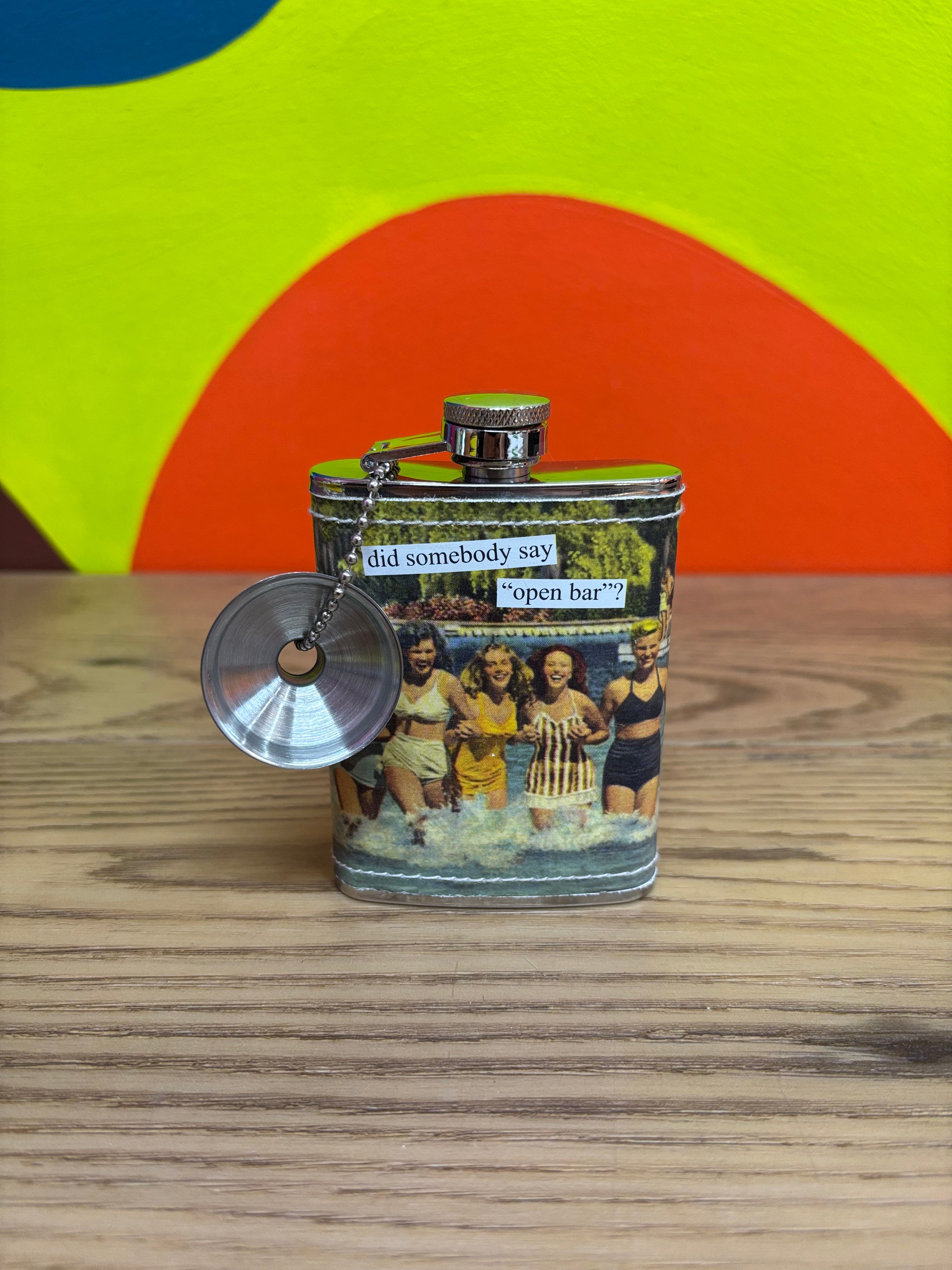 4 Oz Flask "did somebody say open bar?"