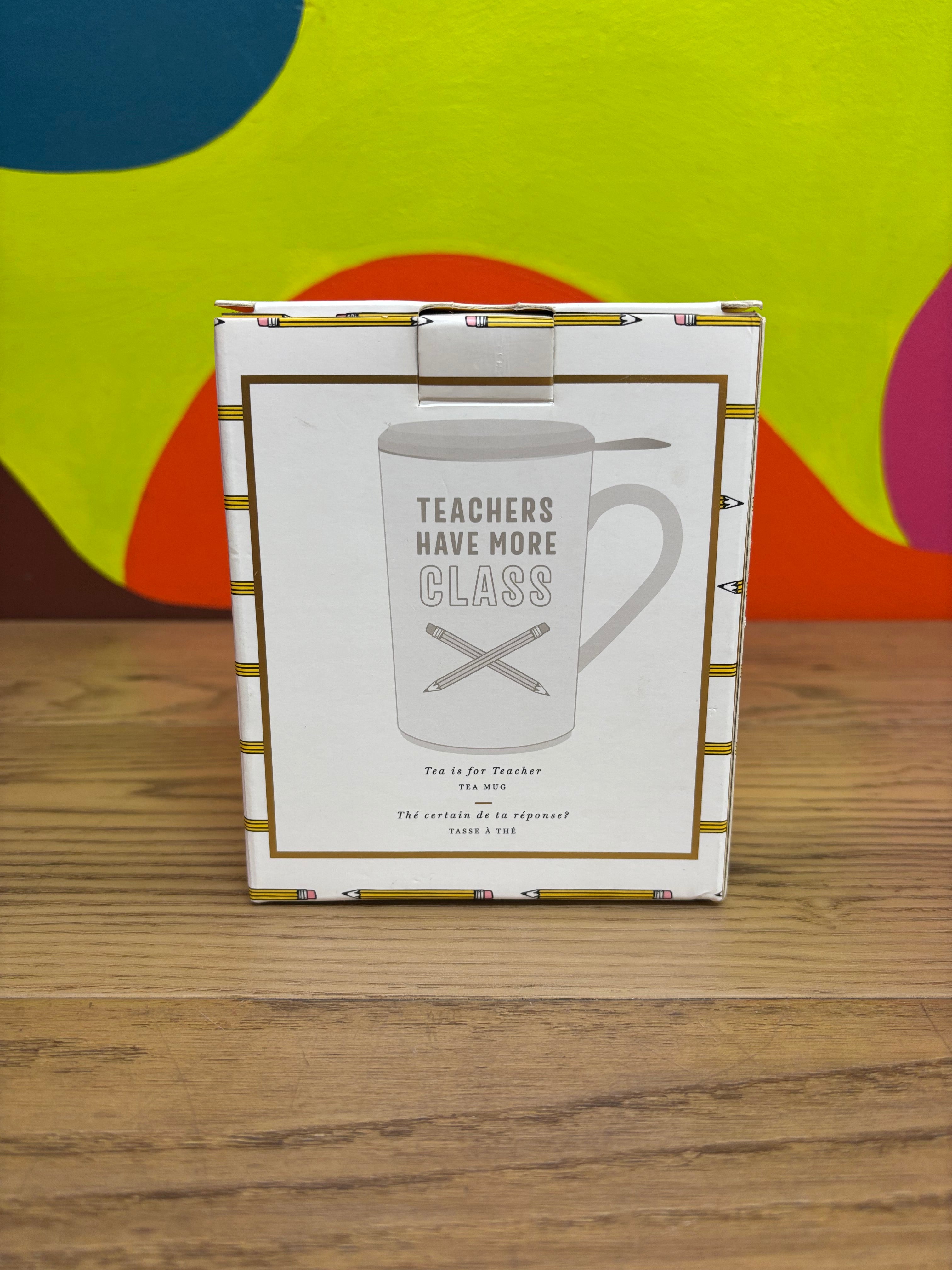 "Teachers Have More Class" Tea Mug with Stainless Steel Infuser