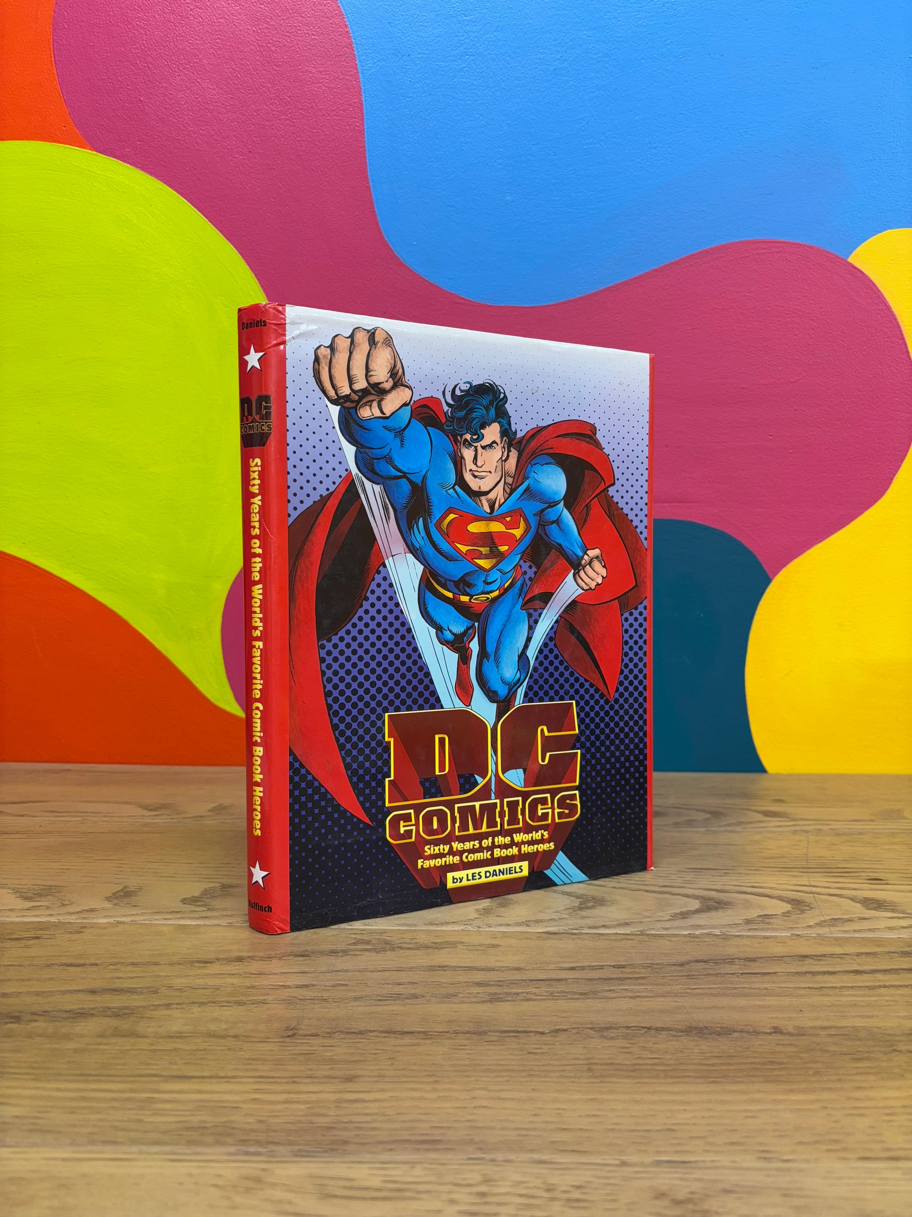 DC Comics: Sixty Years of the World's Favorite Comic Book Heroes