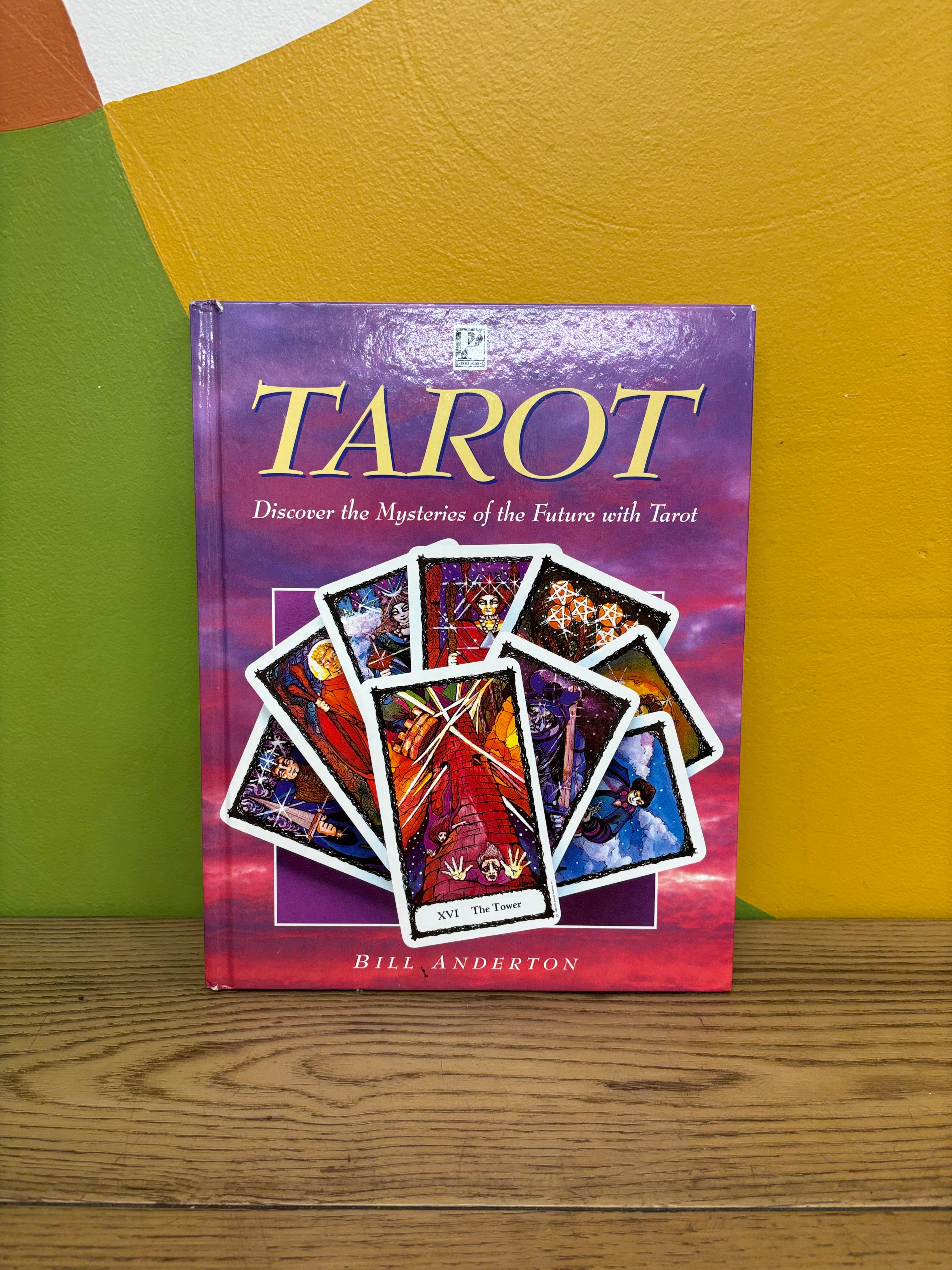 Tarot: Discover the Mysteries of the Future with Tarot by Bill Anderton