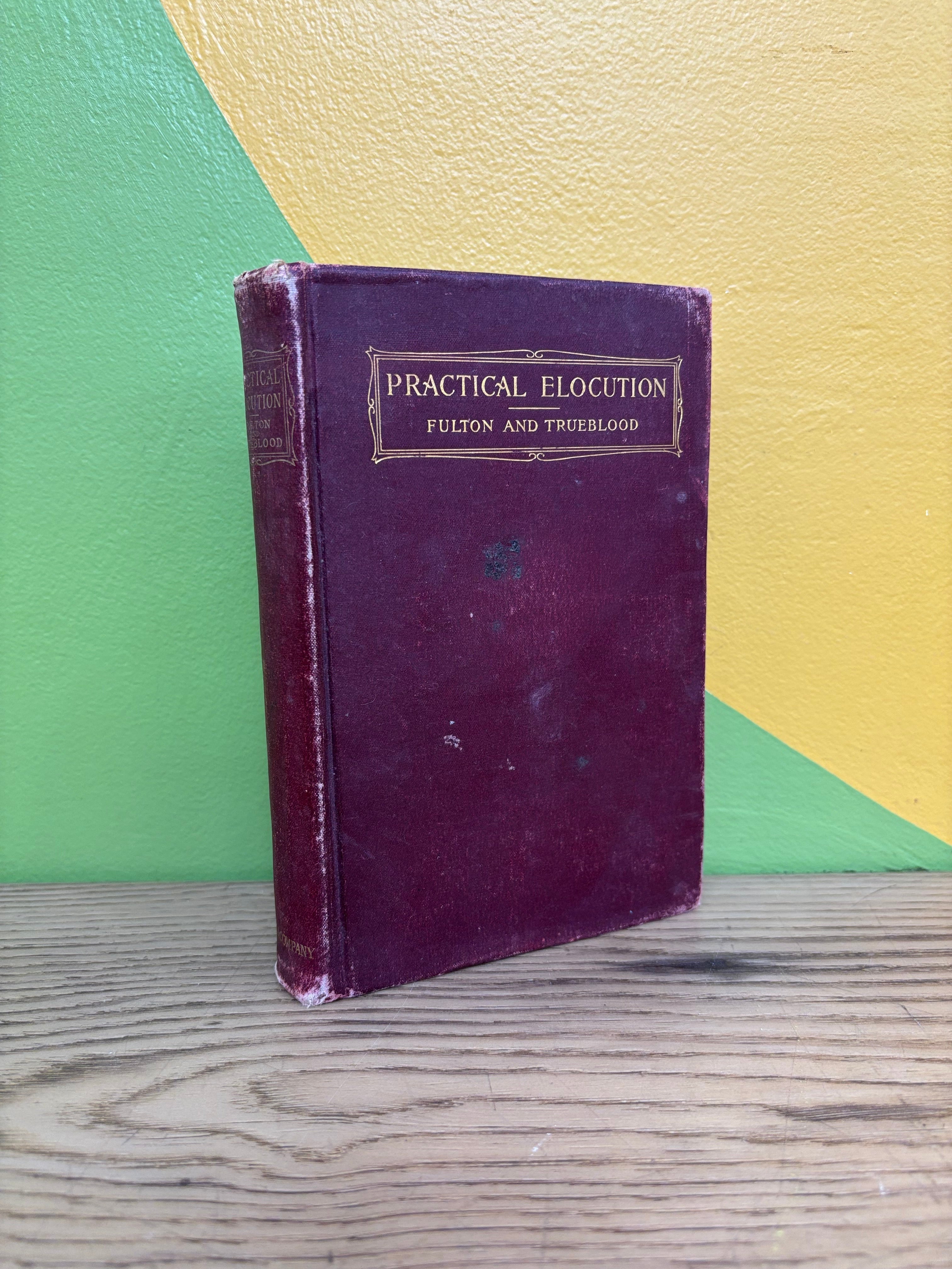 Practical Elocution: Fulton and Trueblood
