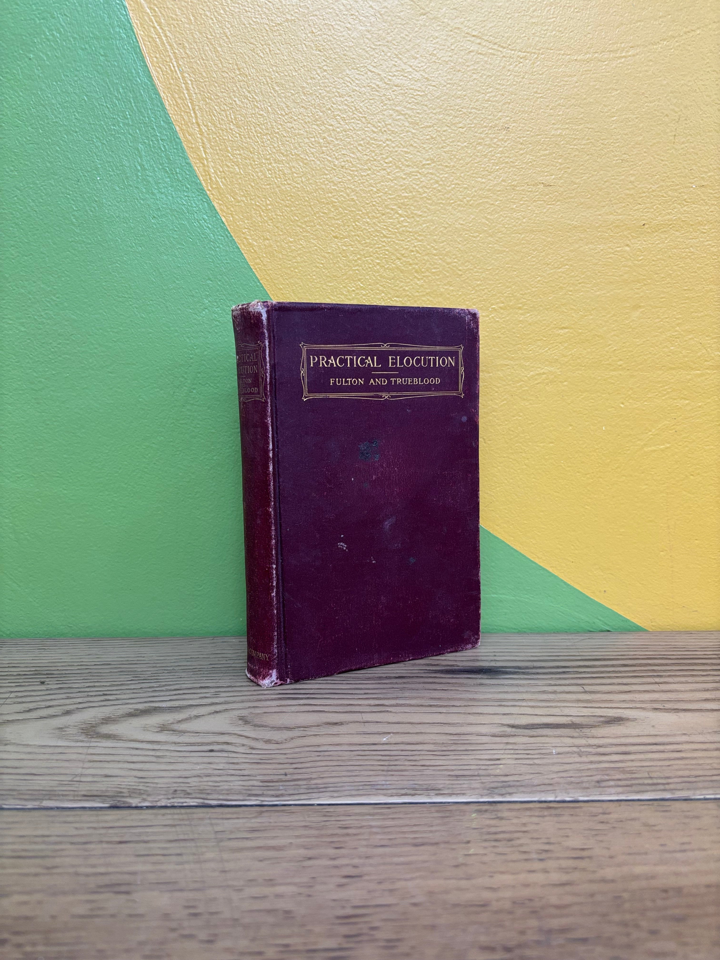 Practical Elocution: Fulton and Trueblood