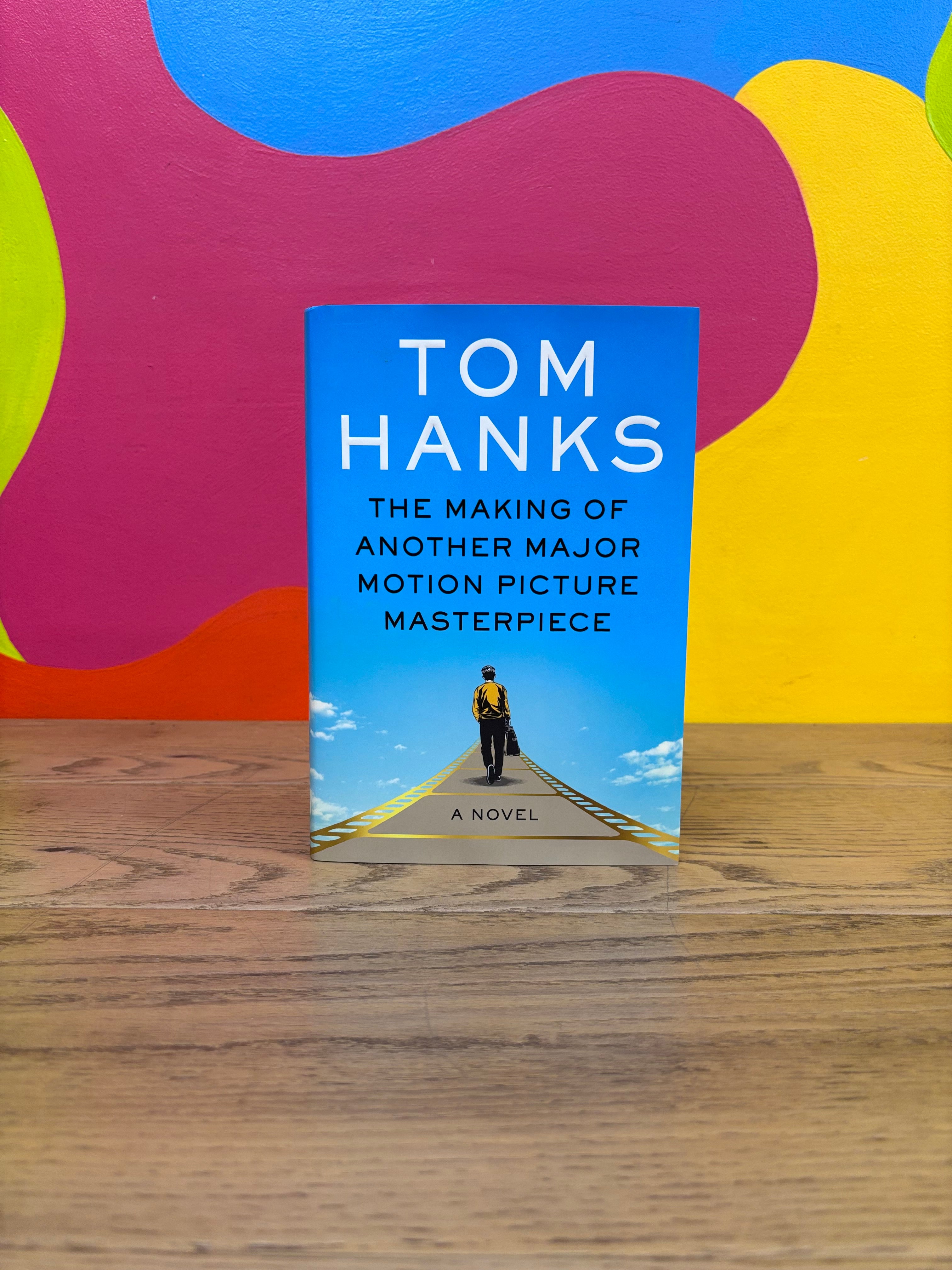The Making of Another Major Motion Picture Masterpiece by Tom Hanks