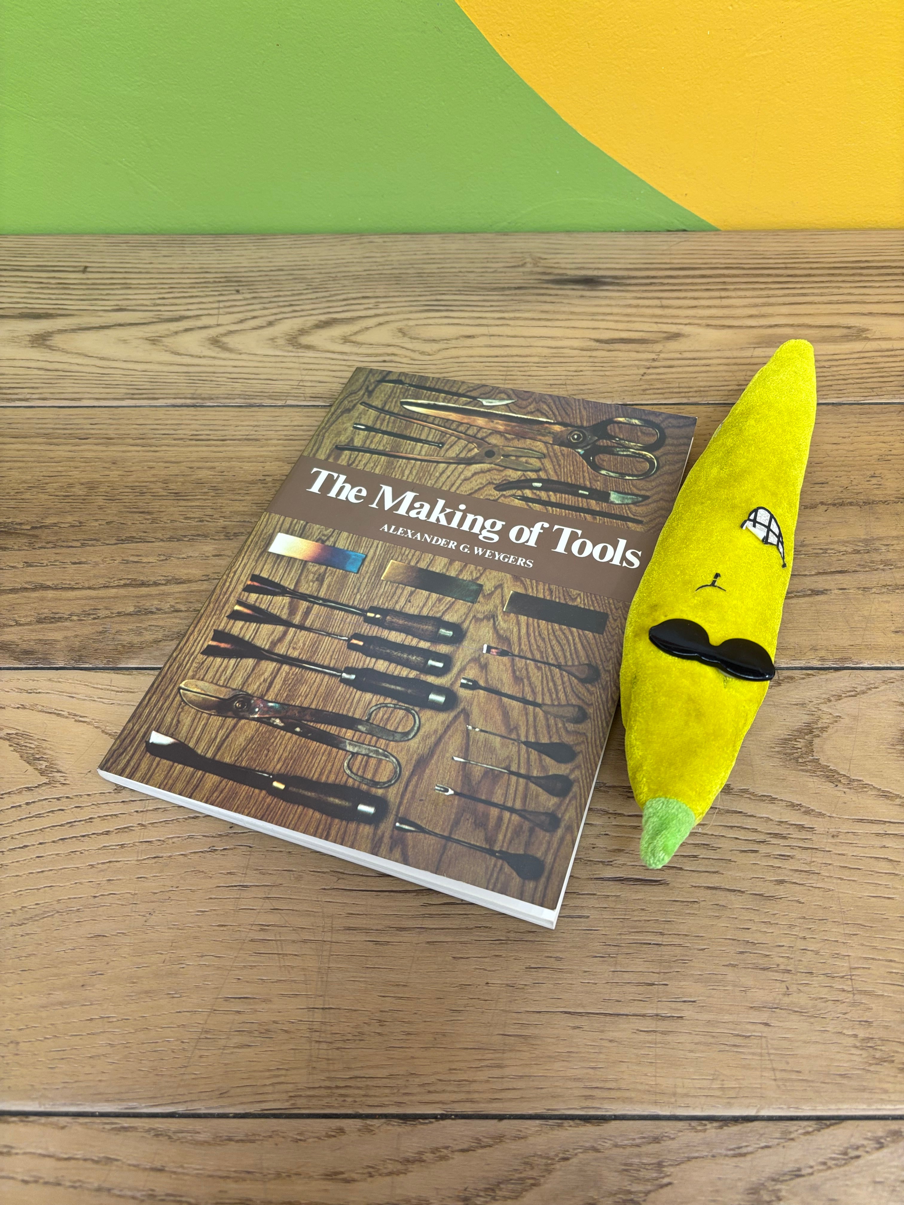 The Making of Tools by Alexander G. Weygers