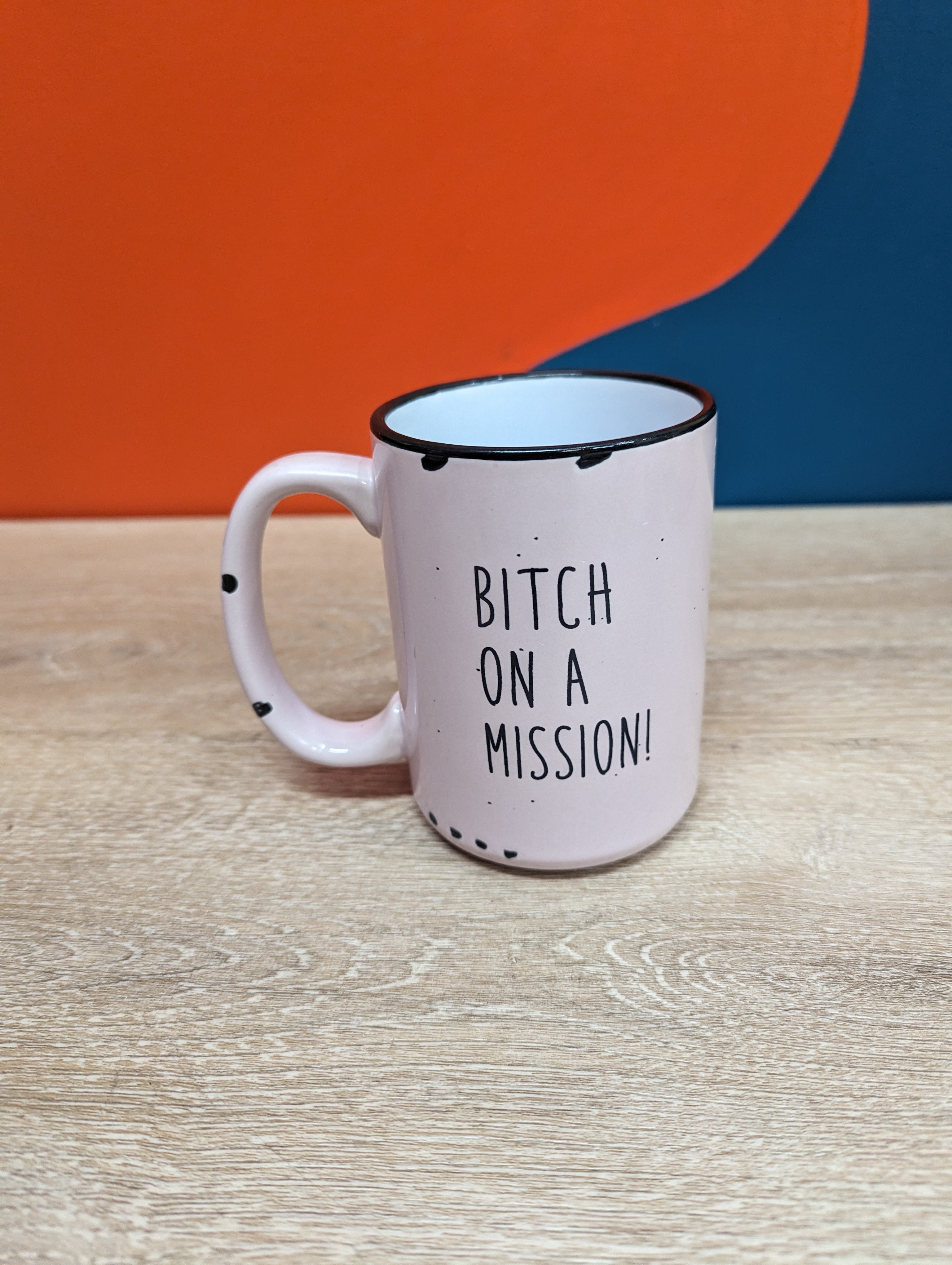 Bitch on a Mission Mug