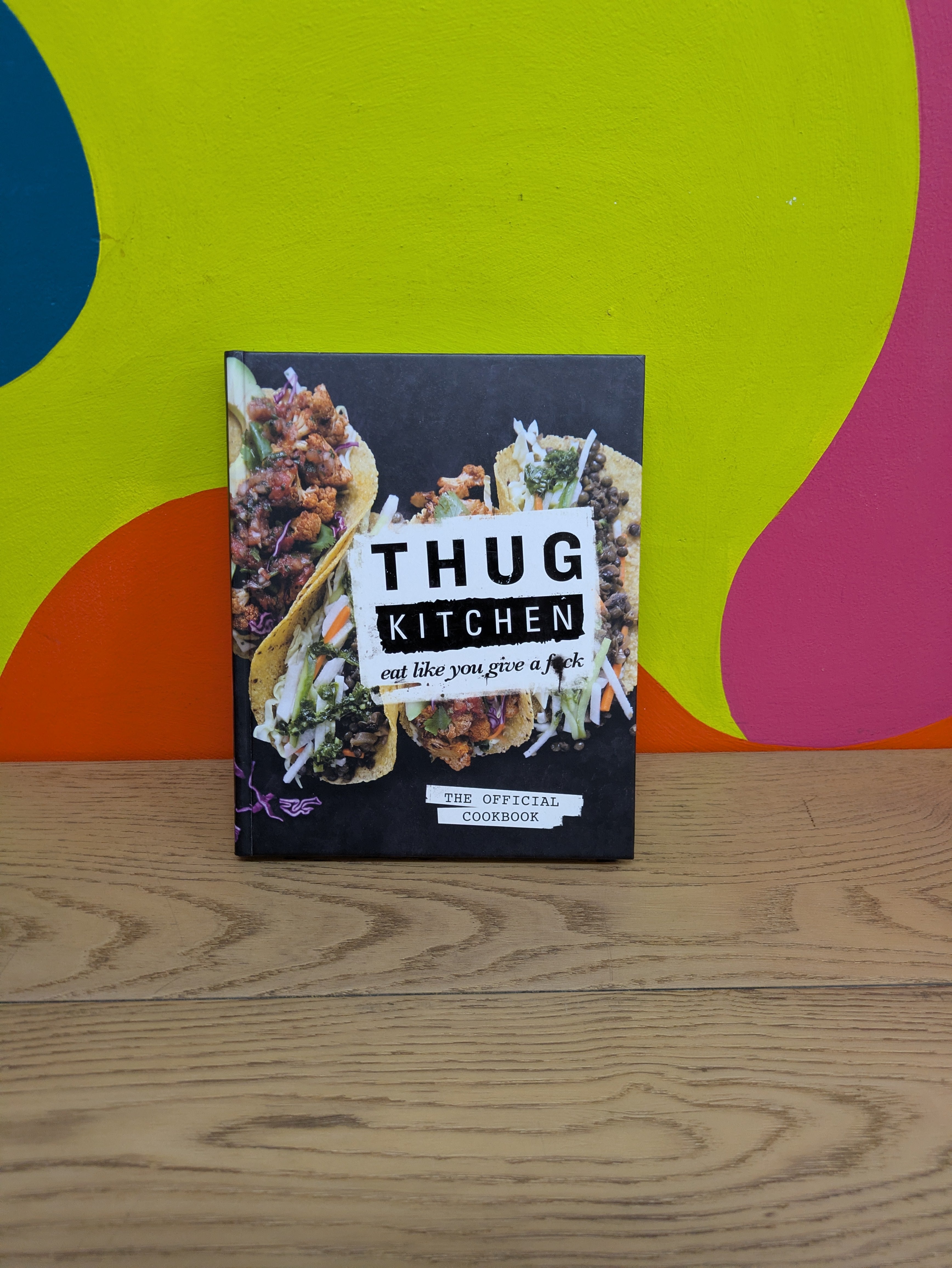 Thug Kitchen: The Official Cookbook: Eat Like You Give a F*ck